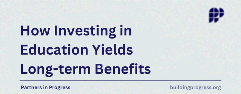 Read more about the article How Investing in Education Yields Long-term Benefits